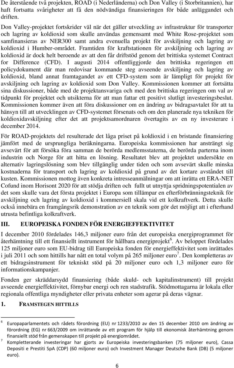 NER300 samt andra evenuella projekt för avskiljning och lagring av koldioxid i Humber-området.