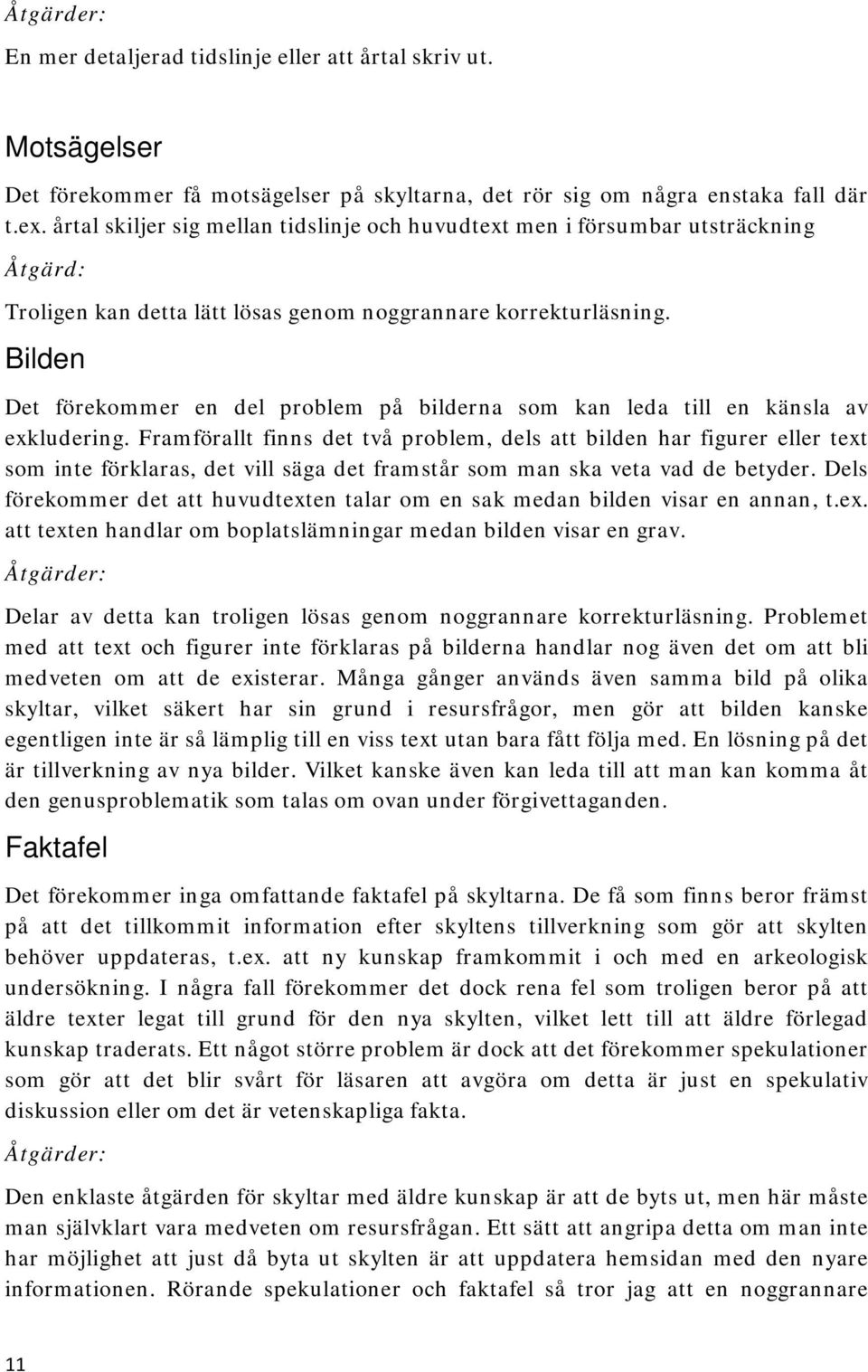 Bilden Det förekommer en del problem på bilderna som kan leda till en känsla av exkludering.