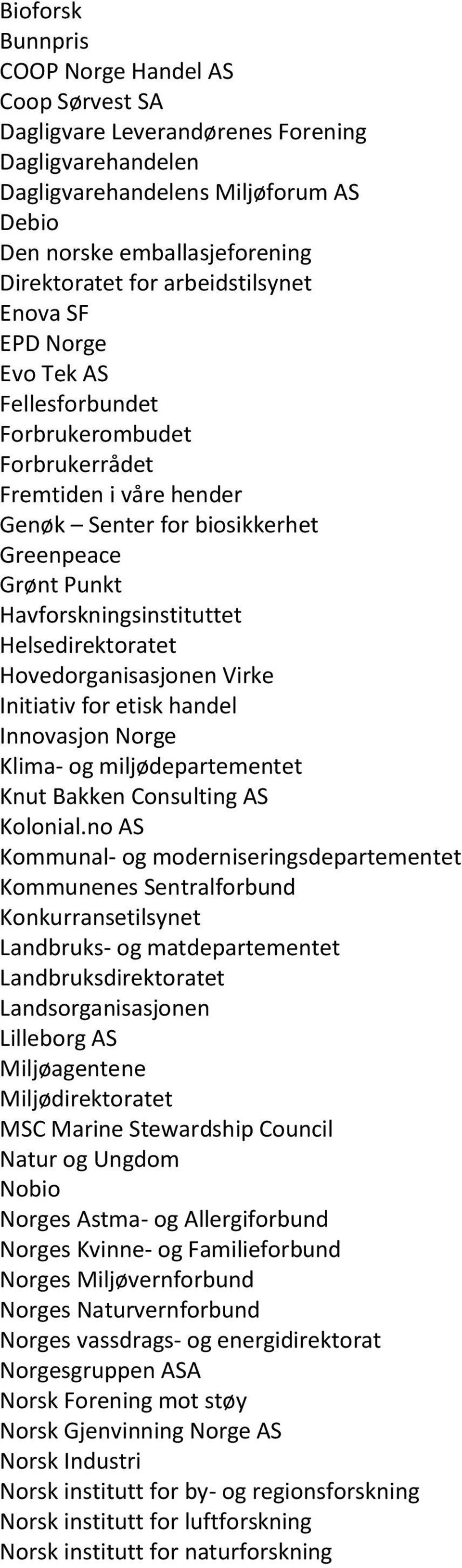 Helsedirektoratet Hovedorganisasjonen Virke Initiativ for etisk handel Innovasjon Norge Klima- og miljødepartementet Knut Bakken Consulting AS Kolonial.