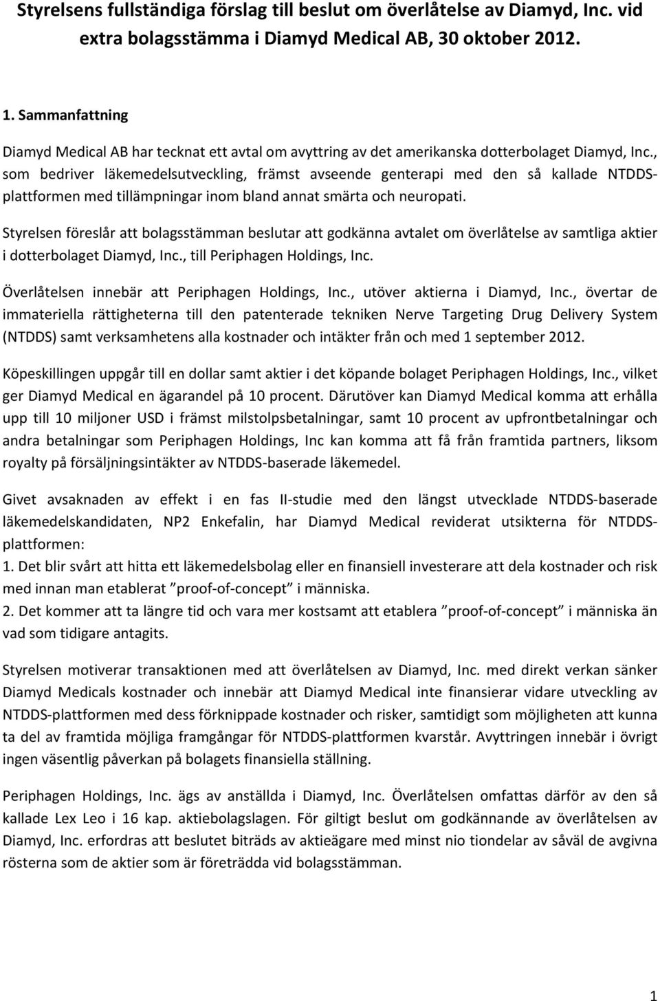 , som bedriver läkemedelsutveckling, främst avseende genterapi med den så kallade NTDDSplattformen med tillämpningar inom bland annat smärta och neuropati.