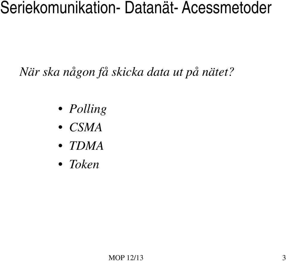 ska någon få skicka data