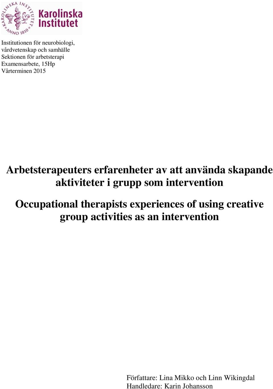 aktiviteter i grupp som intervention Occupational therapists experiences of using creative