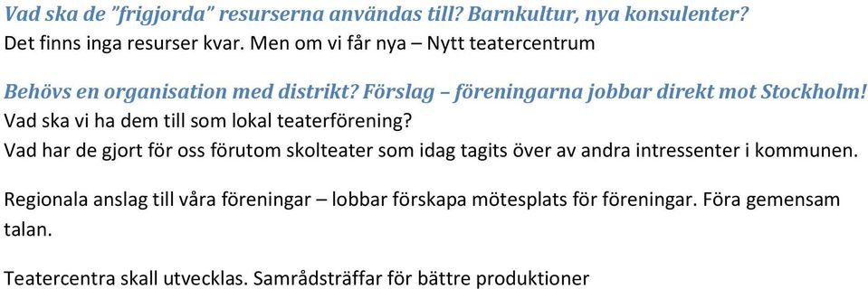 Vad ska vi ha dem till som lokal teaterförening?