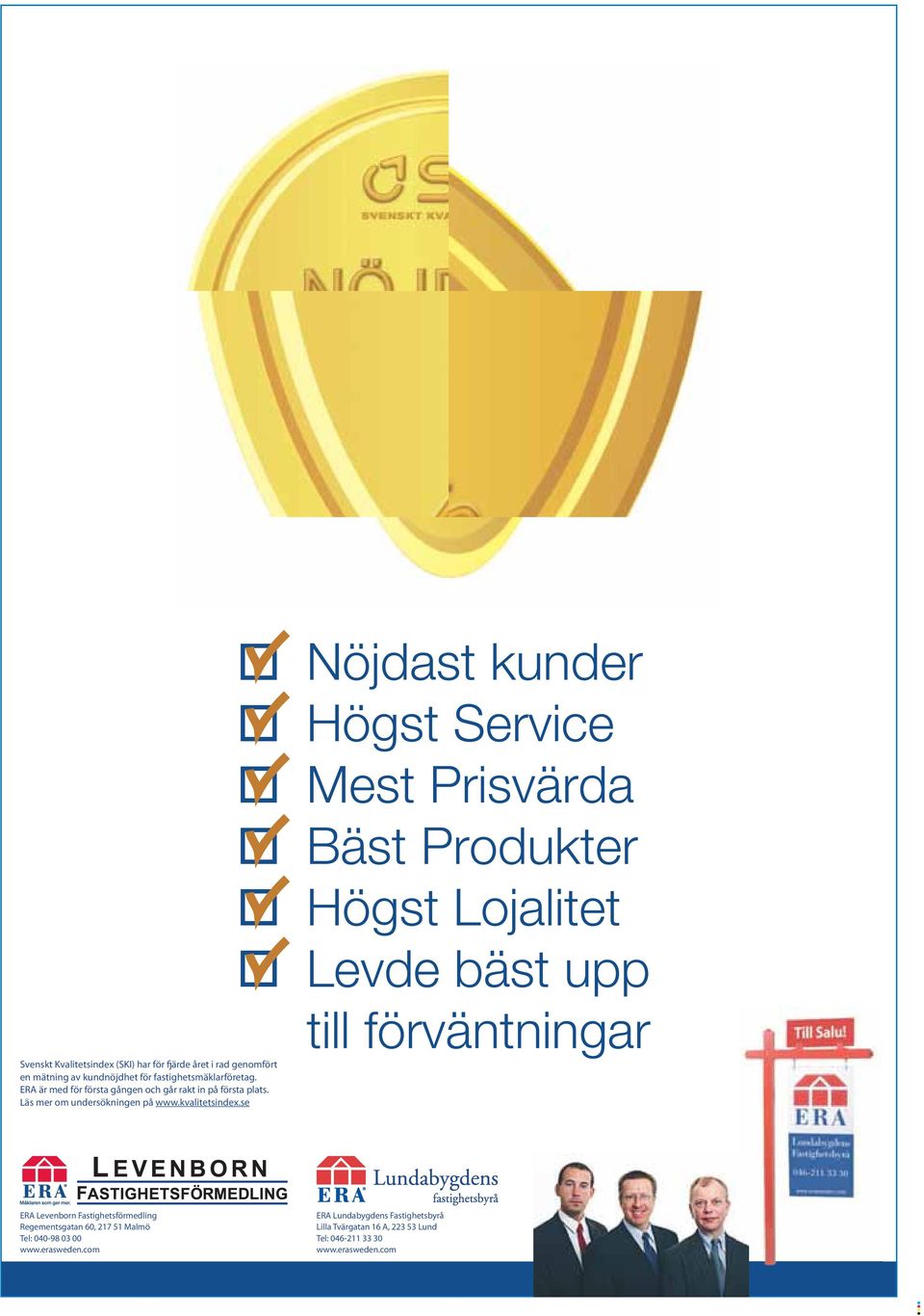 ERA är med för första gången och går rakt in på första plats. Läs mer om undersökningen på www.kvalitetsindex.