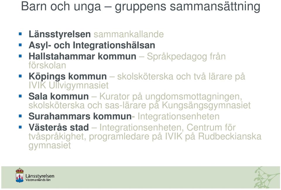 Kurator på ungdomsmottagningen, skolsköterska och sas-lärare på Kungsängsgymnasiet Surahammars kommun-