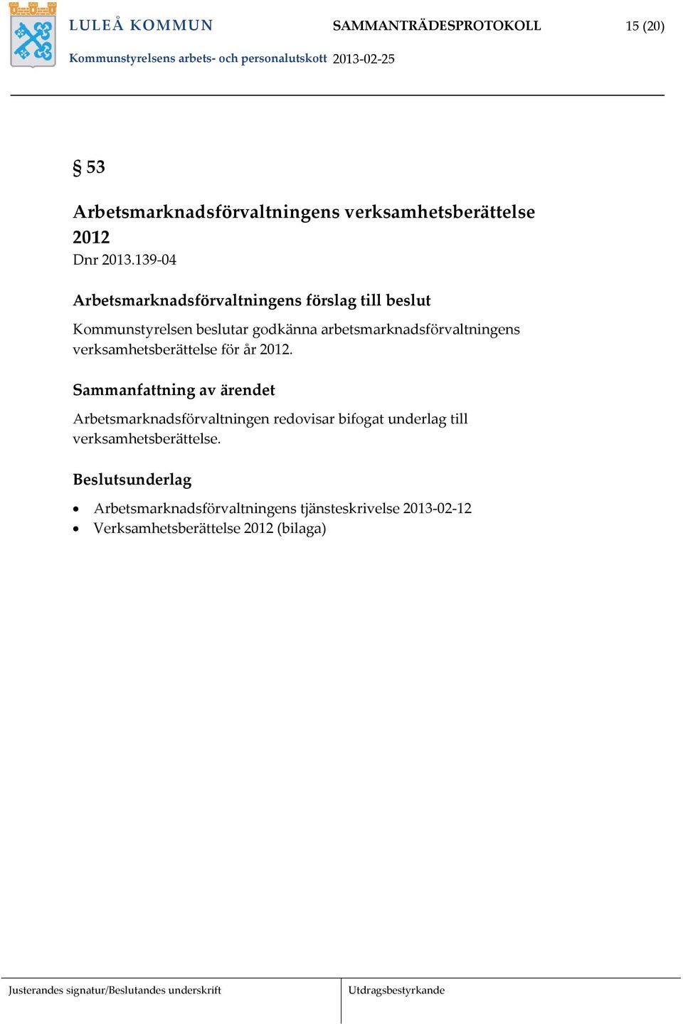 arbetsmarknadsförvaltningens verksamhetsberättelse för år 2012.