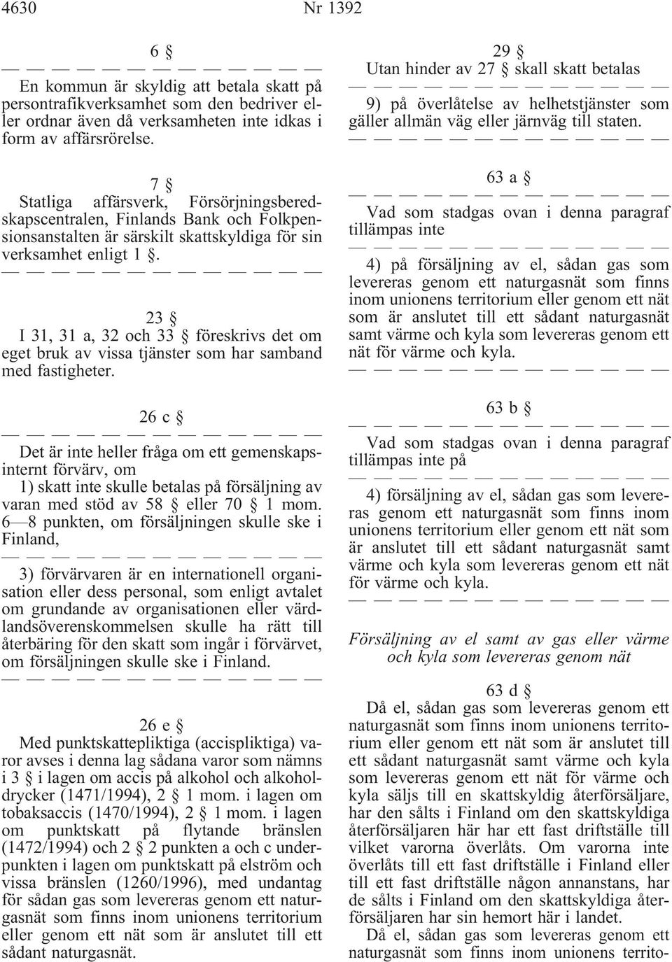 23 I31,31a,32och33 föreskrivsdetom eget bruk av vissa tjänster som har samband med fastigheter.