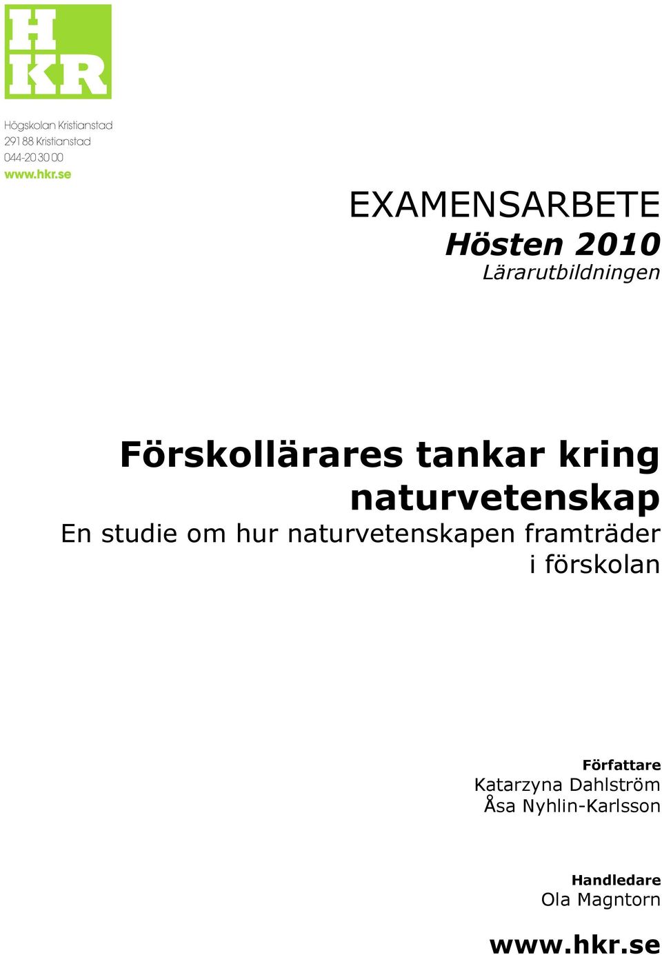 hur naturvetenskapen framträder i förskolan Författare