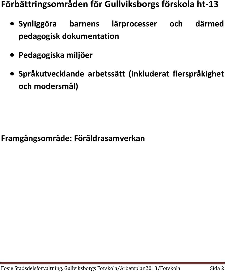 Språkutvecklande arbetssätt (inkluderat flerspråkighet och modersmål)