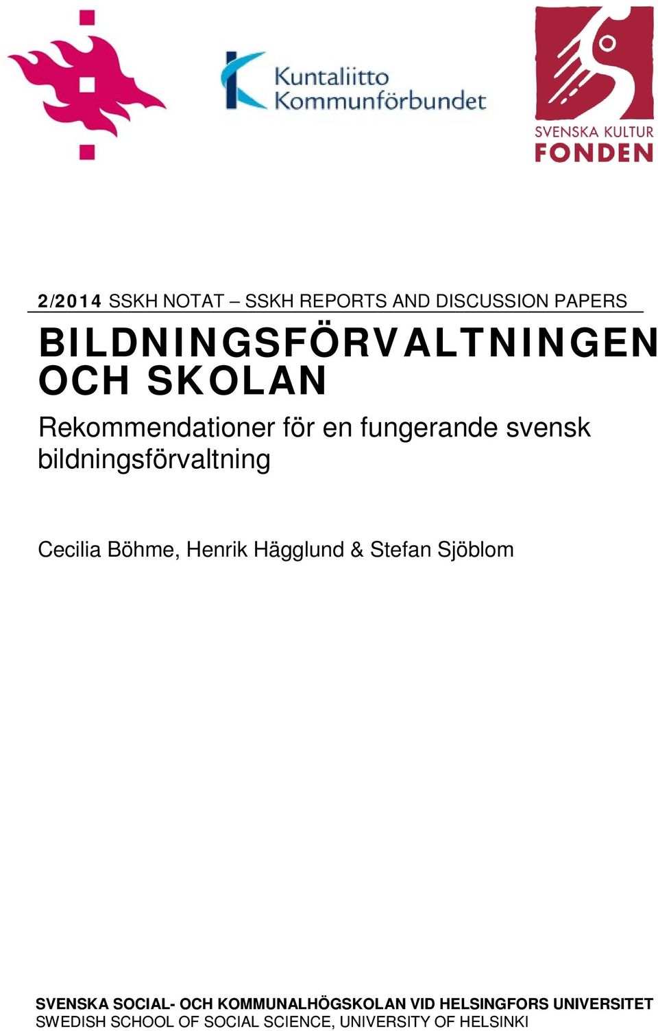 Böhme, Henrik Hägglund & Stefan Sjöblom SVENSKA SOCIAL- OCH KOMMUNALHÖGSKOLAN