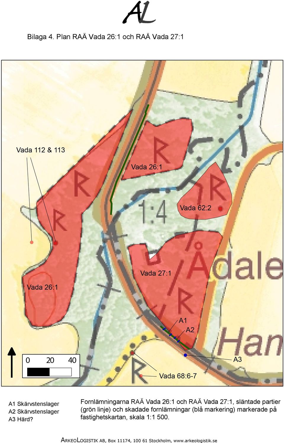 Fastighetskartan, skala 1:xxxx. A1 Skärvstenslager A2 Skärvstenslager A3 Härd?