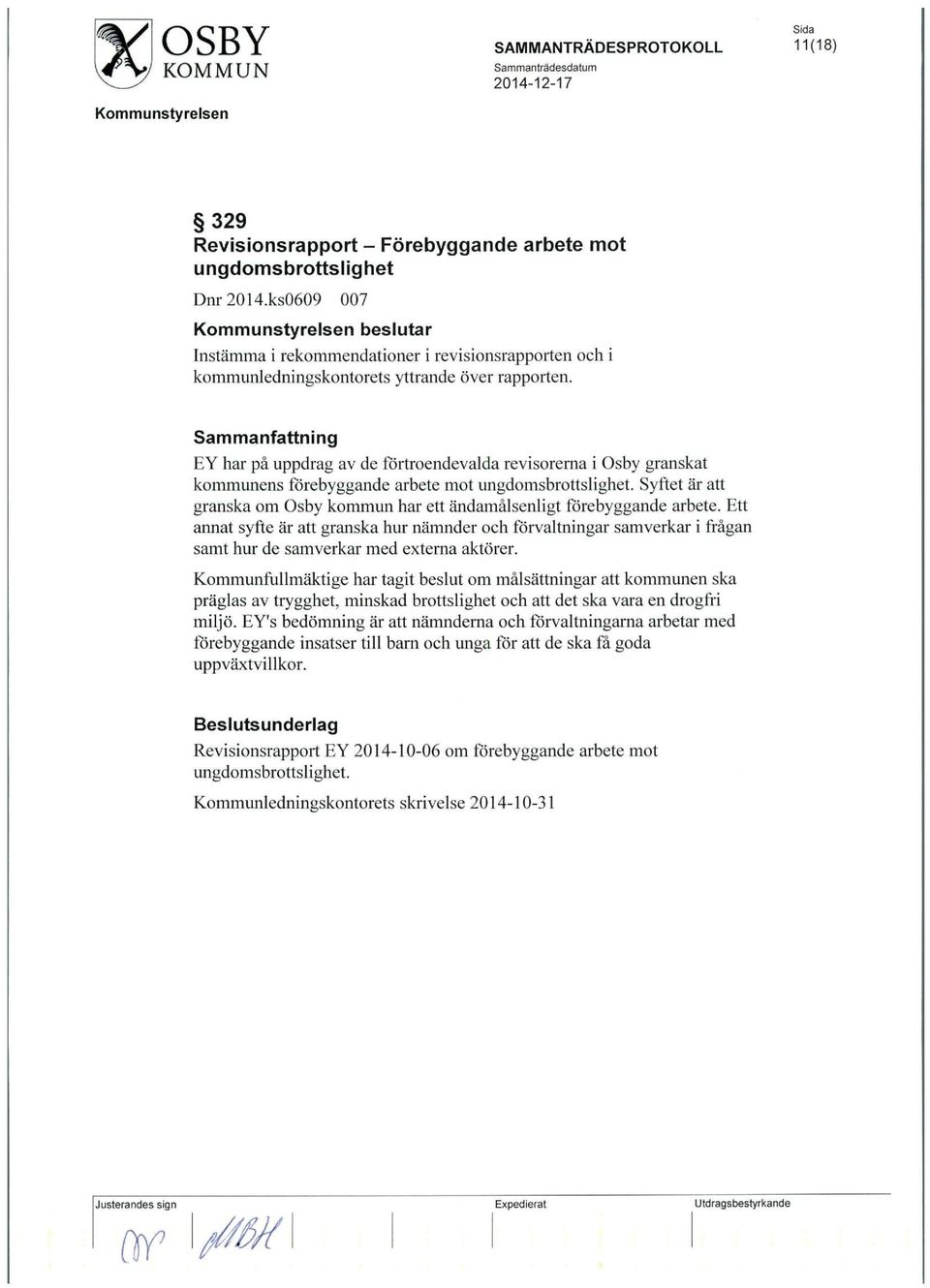 EY har pa uppdrag av de fortroendevalda revisorerna i Osby granskat kommunens forebyggande arbete mot ungdomsbrottslighet.