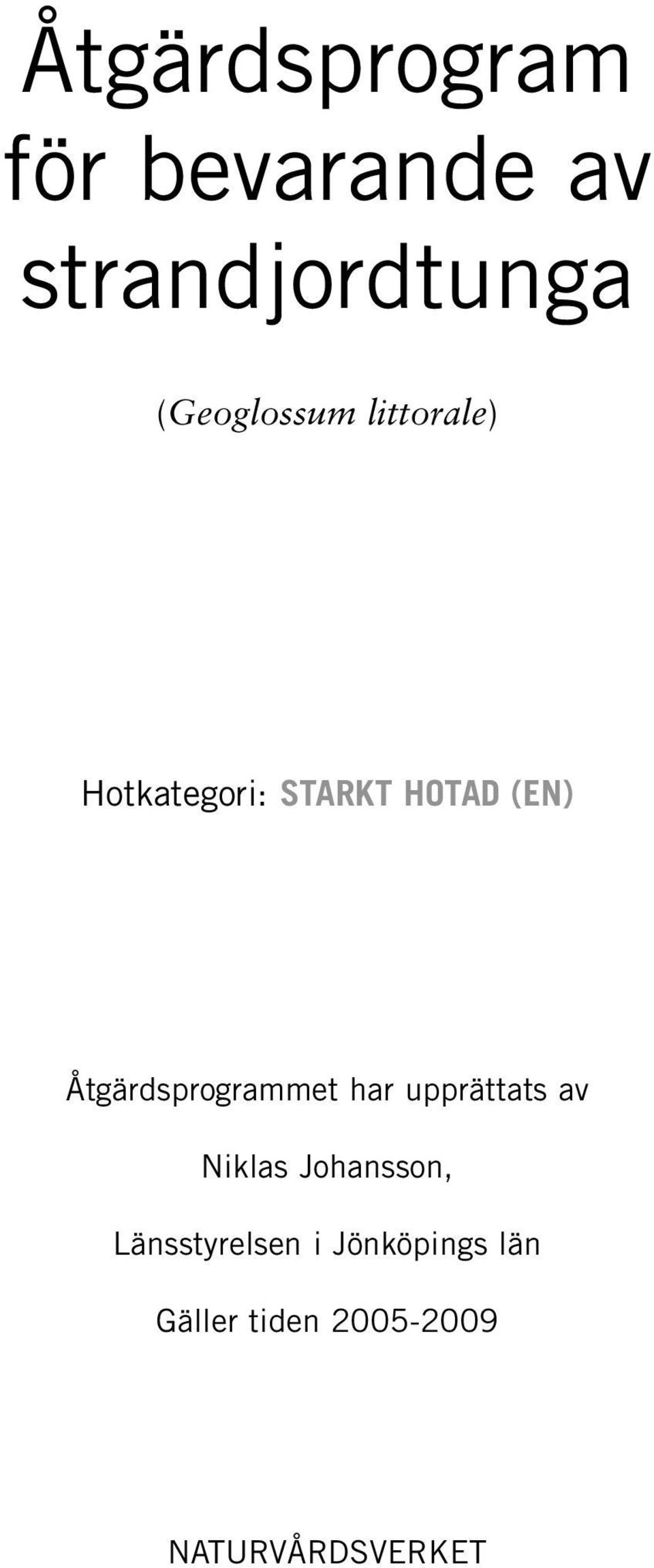 Åtgärdsprogrammet har upprättats av Niklas Johansson,