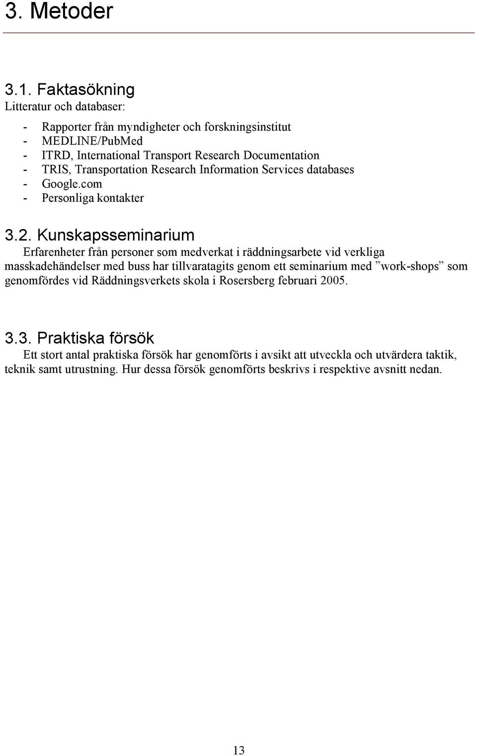 Transportation Research Information Services databases - Google.com - Personliga kontakter 3.2.