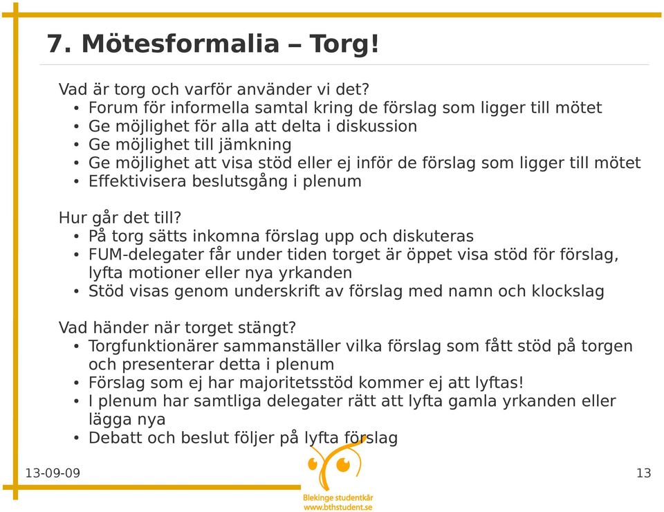 ligger till mötet Effektivisera beslutsgång i plenum Hur går det till?