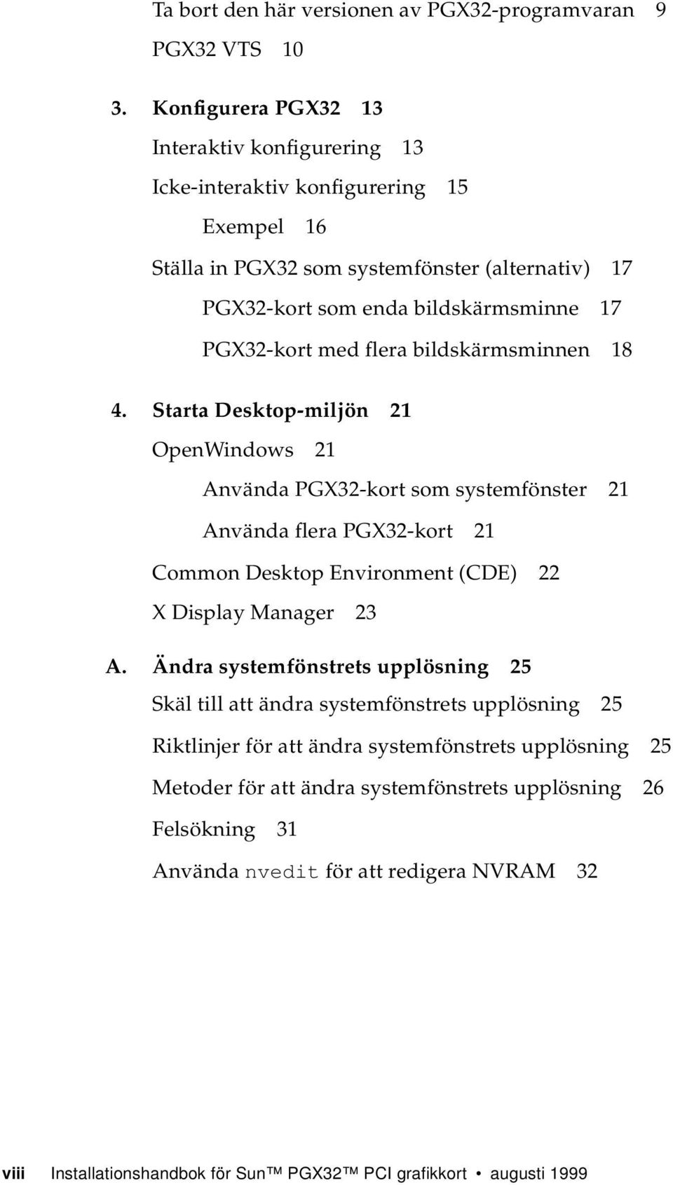 med flera bildskärmsminnen 18 4.