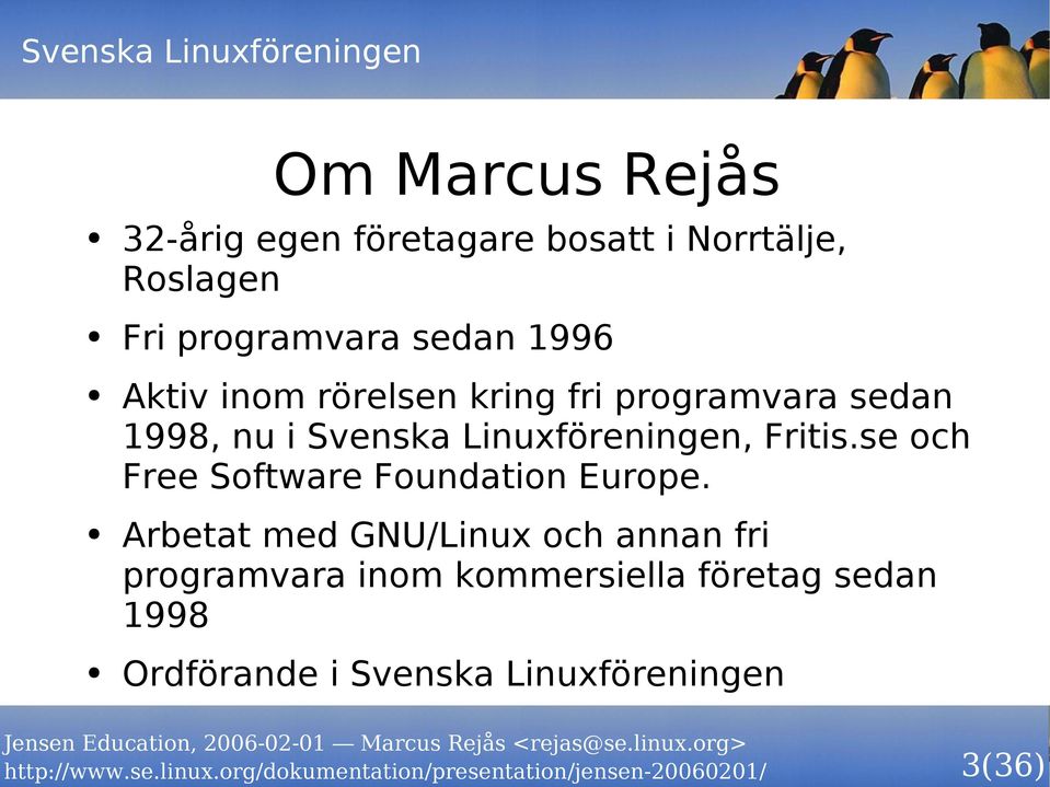 Linuxföreningen, Fritis.se och Free Software Foundation Europe.