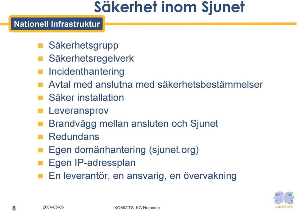 installation Leveransprov Brandvägg mellan ansluten och Sjunet Redundans Egen