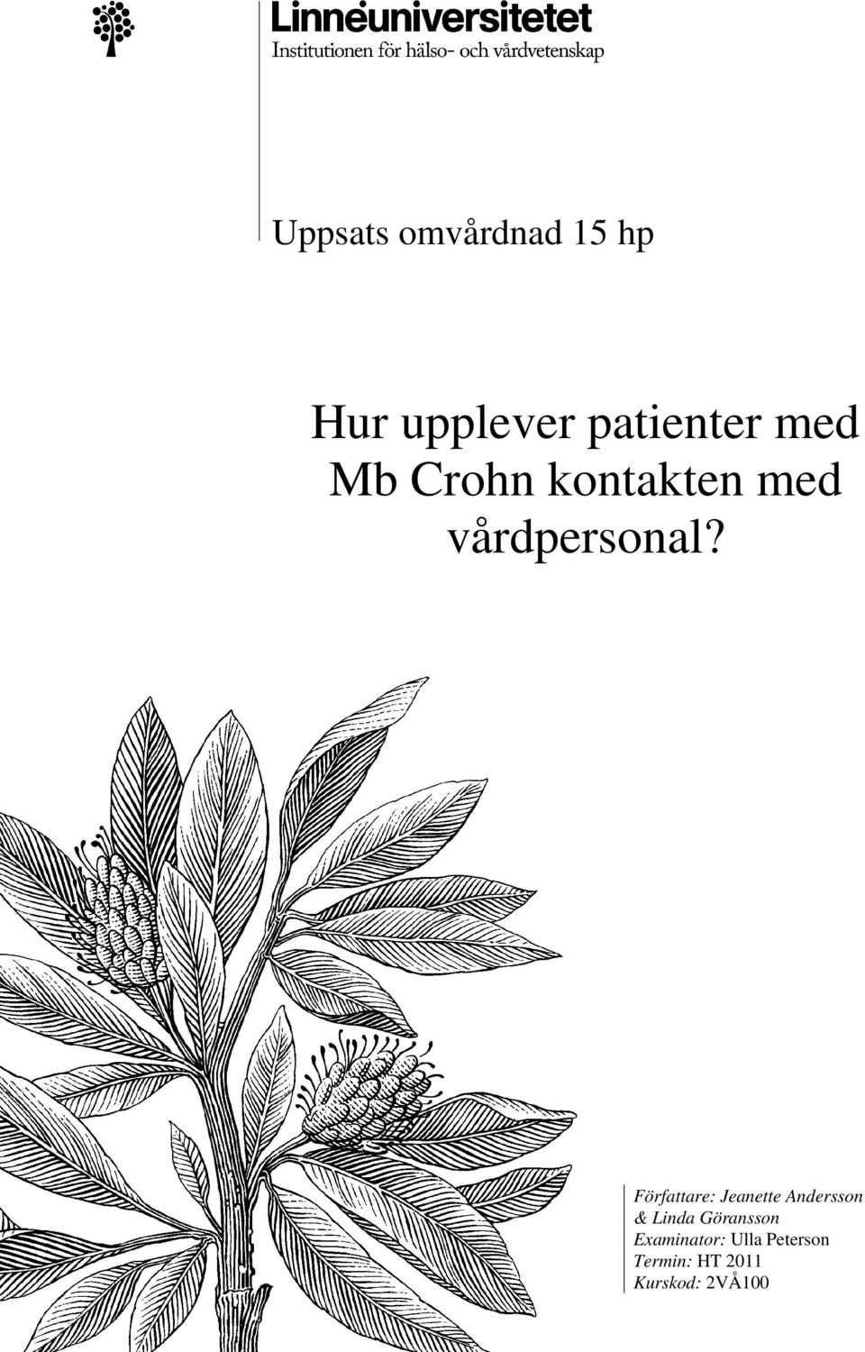 Författare: Jeanette Andersson & Linda Göransson
