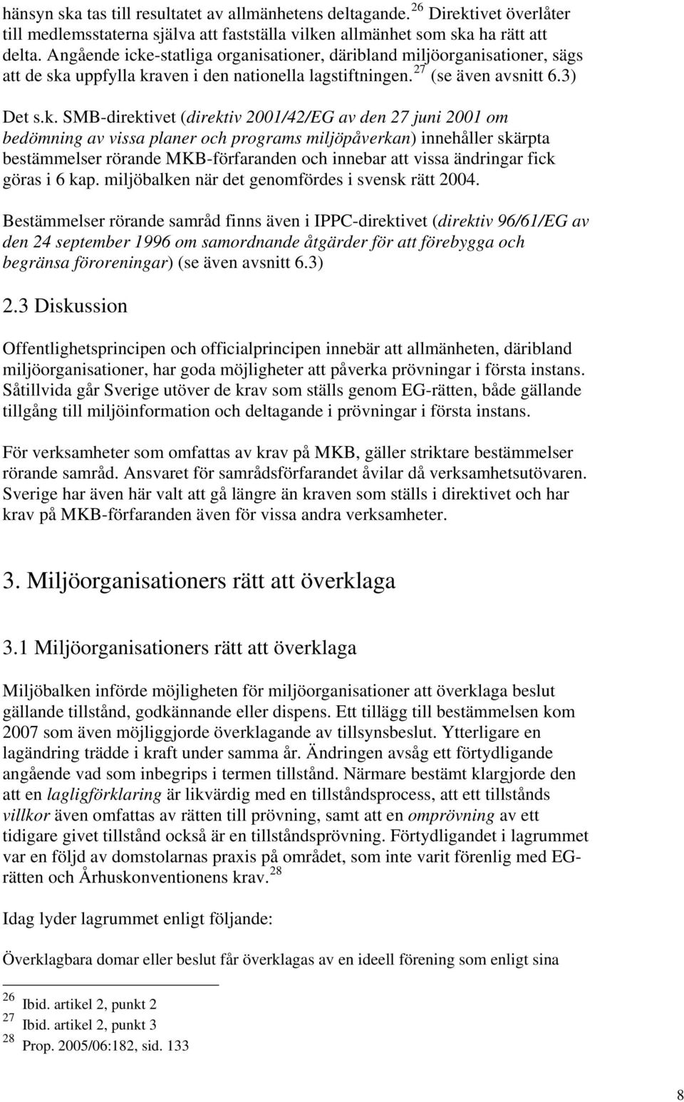 -statliga organisationer, däribland miljöorganisationer, sägs att de ska