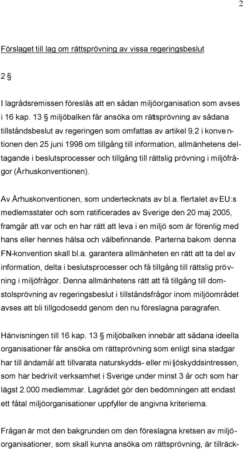 2 i konventionen den 25 juni 1998 om tillgång till information, allmänhetens deltagande i beslutsprocesser och tillgång till rättslig prövning i miljöfrågor (Århuskonventionen).