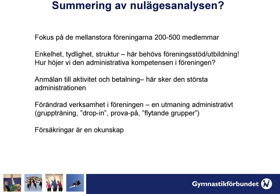 föreningsstöd/utbildning! Hur höjer vi den administrativa kompetensen i föreningen?