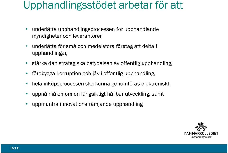 offentlig upphandling, förebygga korruption och jäv i offentlig upphandling, hela inköpsprocessen ska kunna