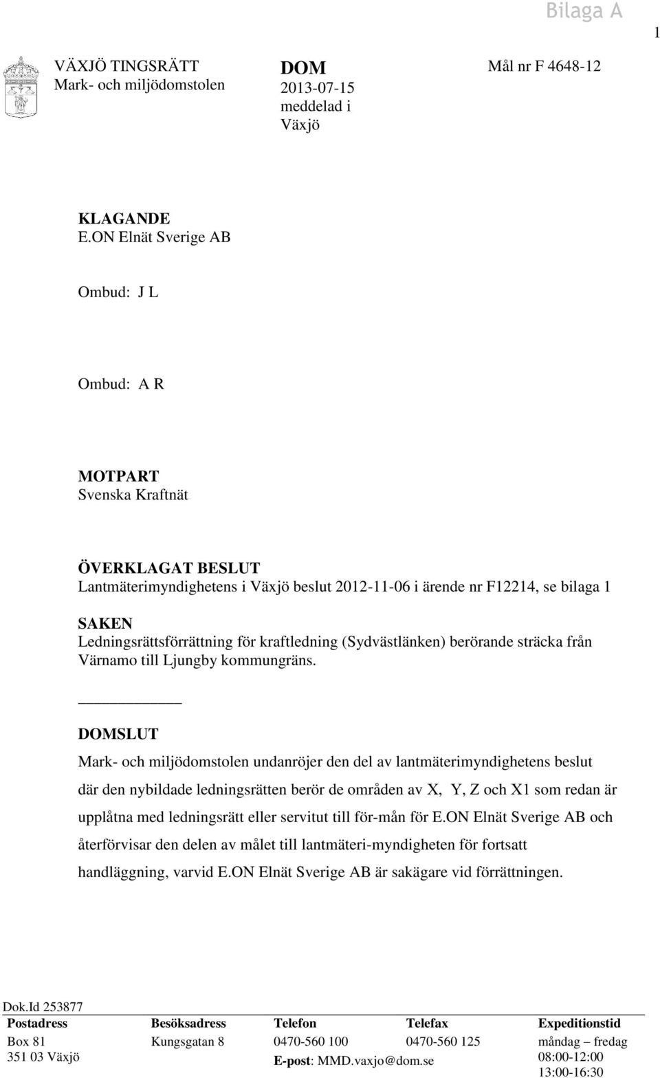 för kraftledning (Sydvästlänken) berörande sträcka från Värnamo till Ljungby kommungräns.