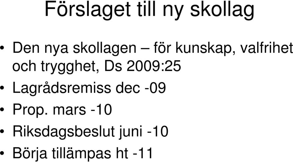 2009:25 Lagrådsremiss dec -09 Prop.