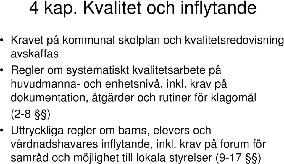 om systematiskt kvalitetsarbete på huvudmanna- och enhetsnivå, inkl.