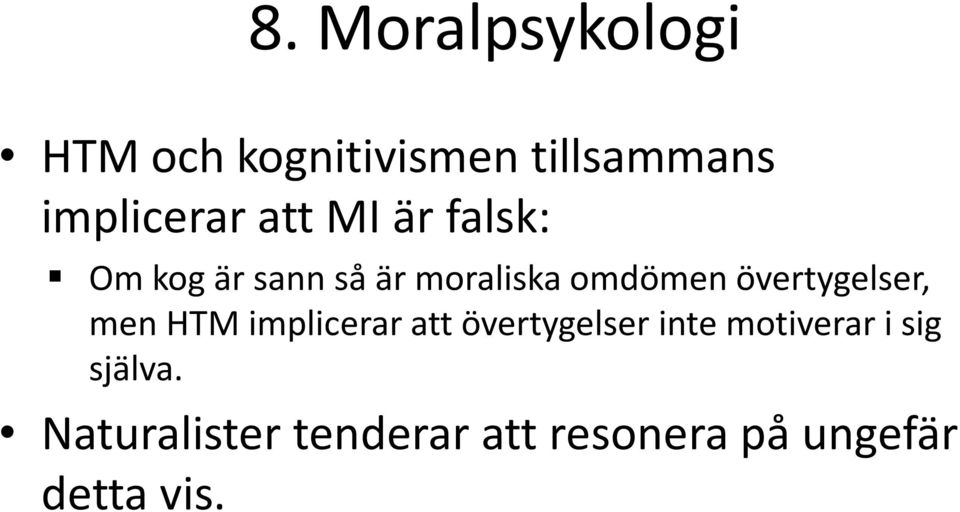 övertygelser, men HTM implicerar att övertygelser inte