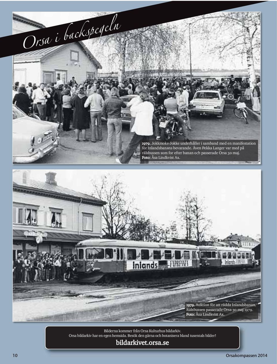 Auktion för att rädda Inlandsbanan. Rälsbussen passerade Orsa 30 maj 1979. Foto: Åsa Lindkvist Ax.