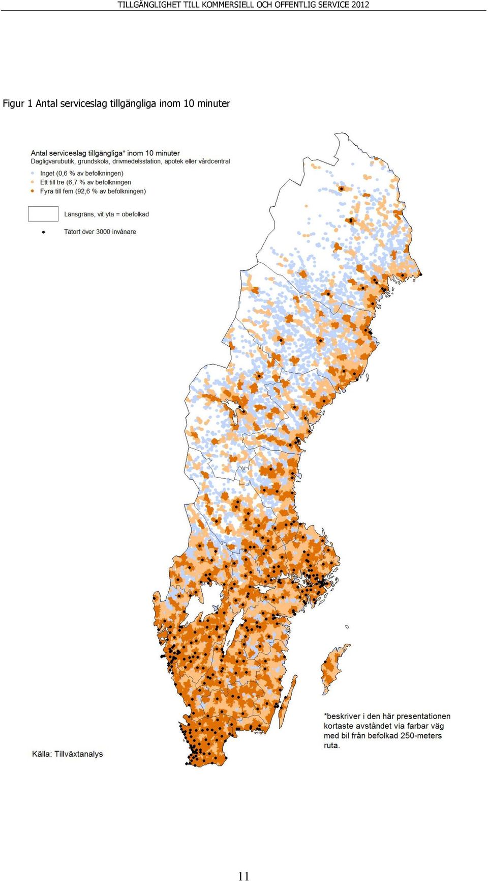 tillgängliga