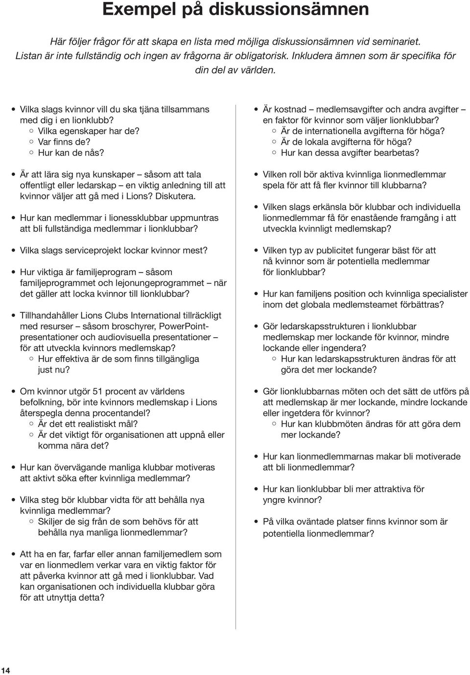 Är att lära sig nya kunskaper såsom att tala offentligt eller ledarskap en viktig anledning till att kvinnor väljer att gå med i Lions? Diskutera.