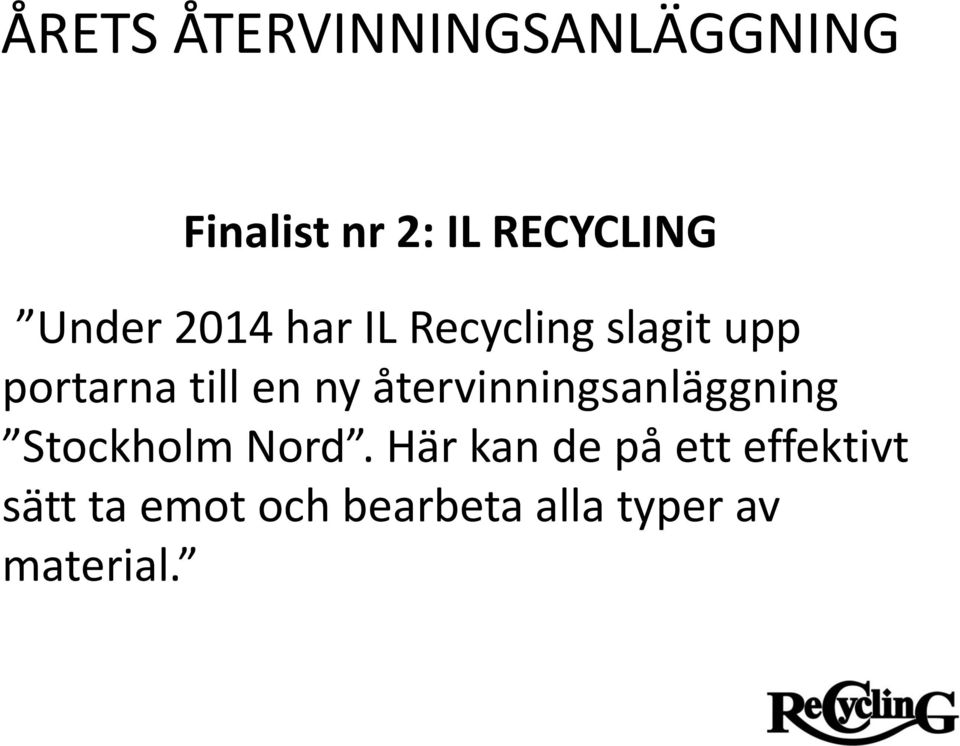 ny återvinningsanläggning Stockholm Nord.