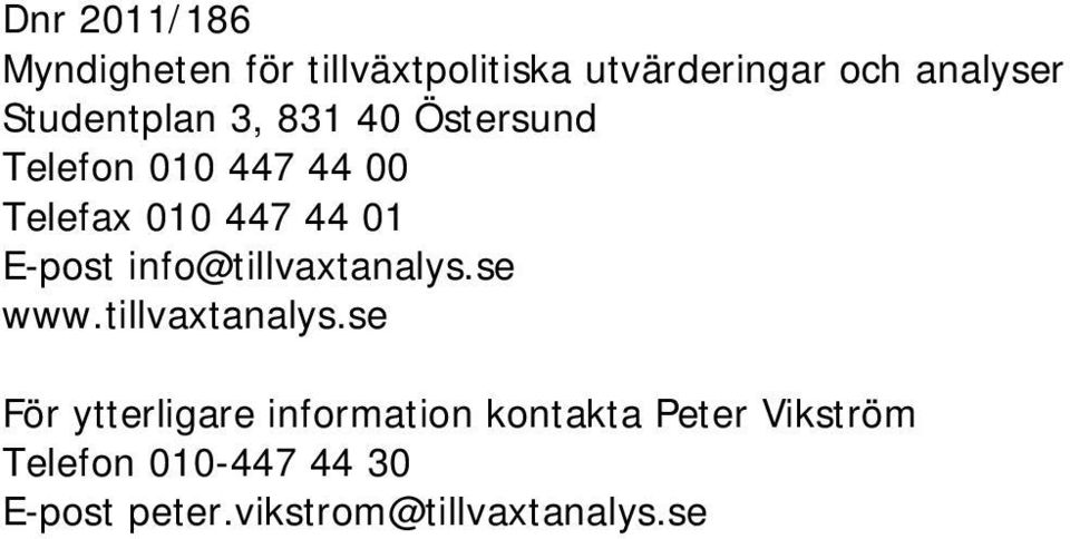 E-post info@tillvaxtanalys.