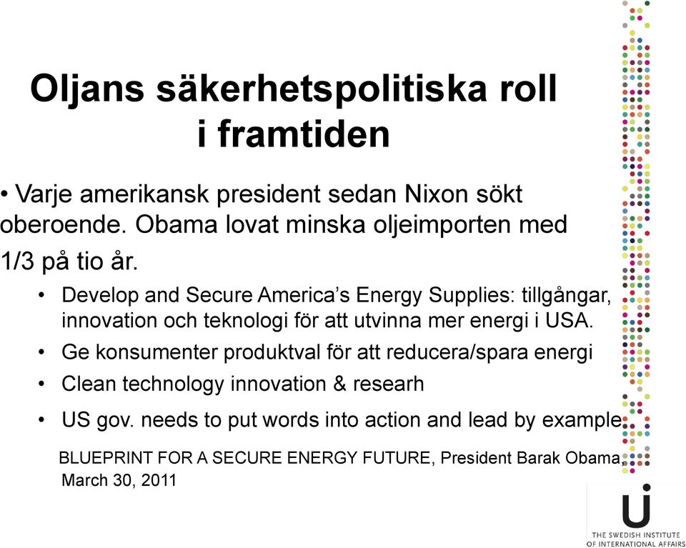 i framtiden Develop and Secure America s Energy Supplies: tillgångar, innovation och teknologi för att utvinna mer energi i