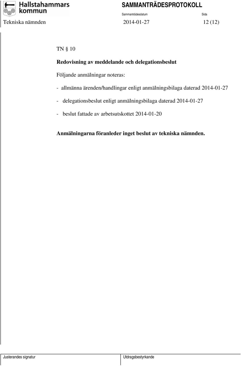 daterad 2014-01-27 - delegationsbeslut enligt anmälningsbilaga daterad 2014-01-27 - beslut