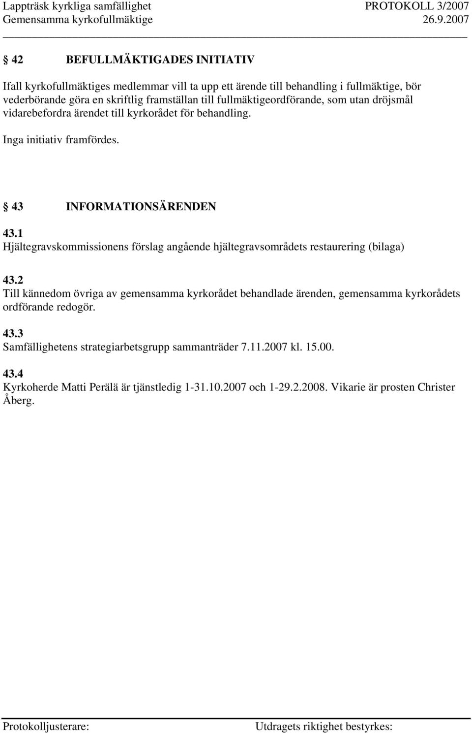 1 Hjältegravskommissionens förslag angående hjältegravsområdets restaurering (bilaga) 43.