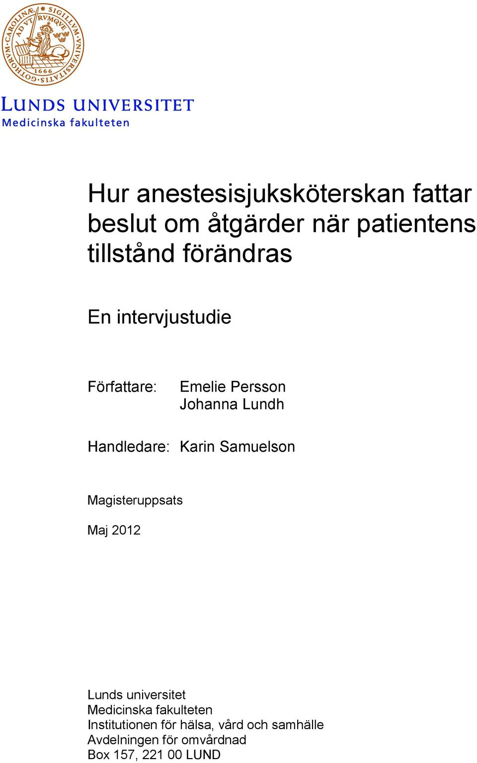 Karin Samuelson Magisteruppsats Maj 2012 Lunds universitet Medicinska fakulteten