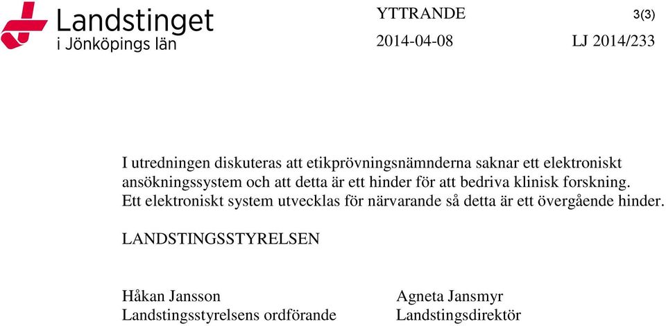 forskning. Ett elektroniskt system utvecklas för närvarande så detta är ett övergående hinder.