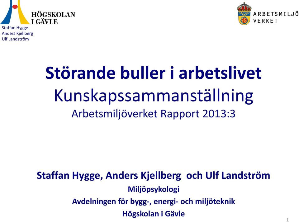 2013:3 Staffan Hygge, Anders Kjellberg och Ulf Landström