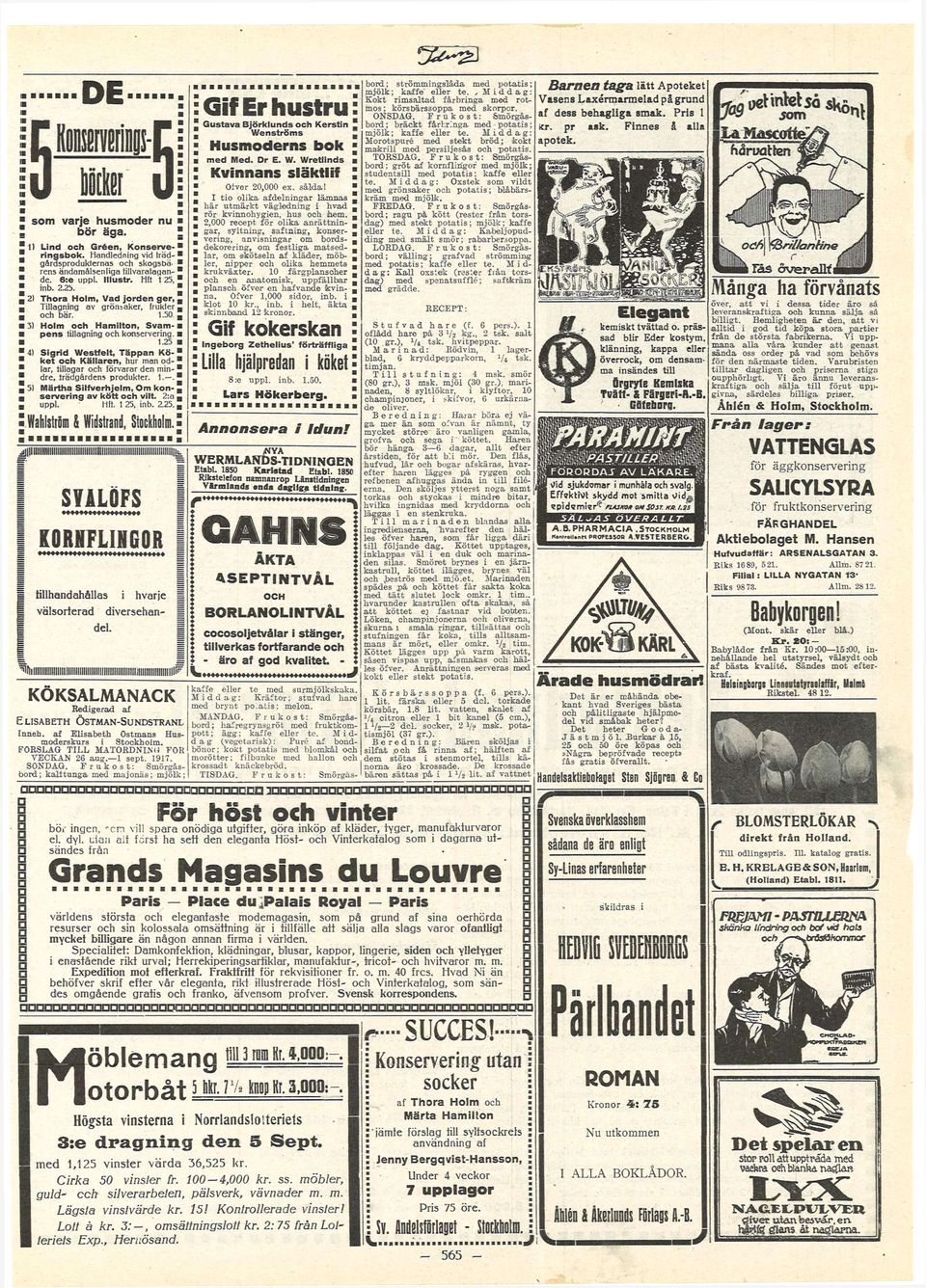 TORSDAG. Frukost: Smörgås med Med. Dr E. W. Wretlinds bord; gröt f kornflirfgor med mjölk; studentsill med pottis ; kffe eller te. Middg: Oxstek som vildt Ofver 20,000 ex. såld!