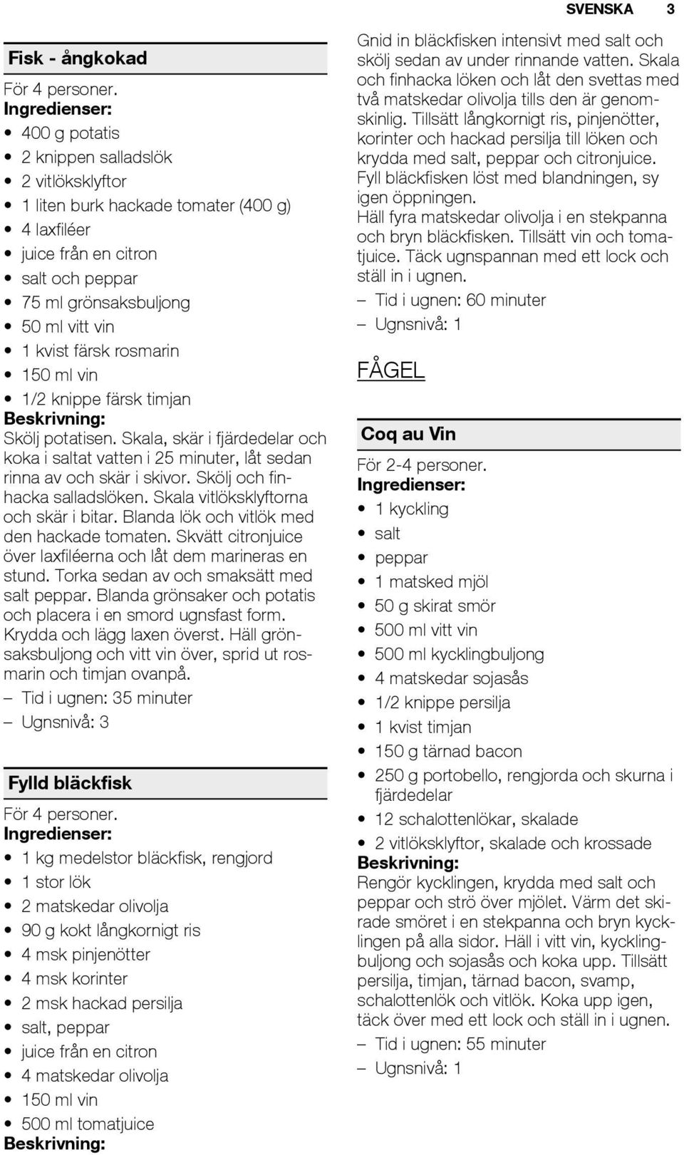 Skölj och finhacka salladslöken. Skala vitlöksklyftorna och skär i bitar. Blanda lök och vitlök med den hackade tomaten. Skvätt citronjuice över laxfiléerna och låt dem marineras en stund.