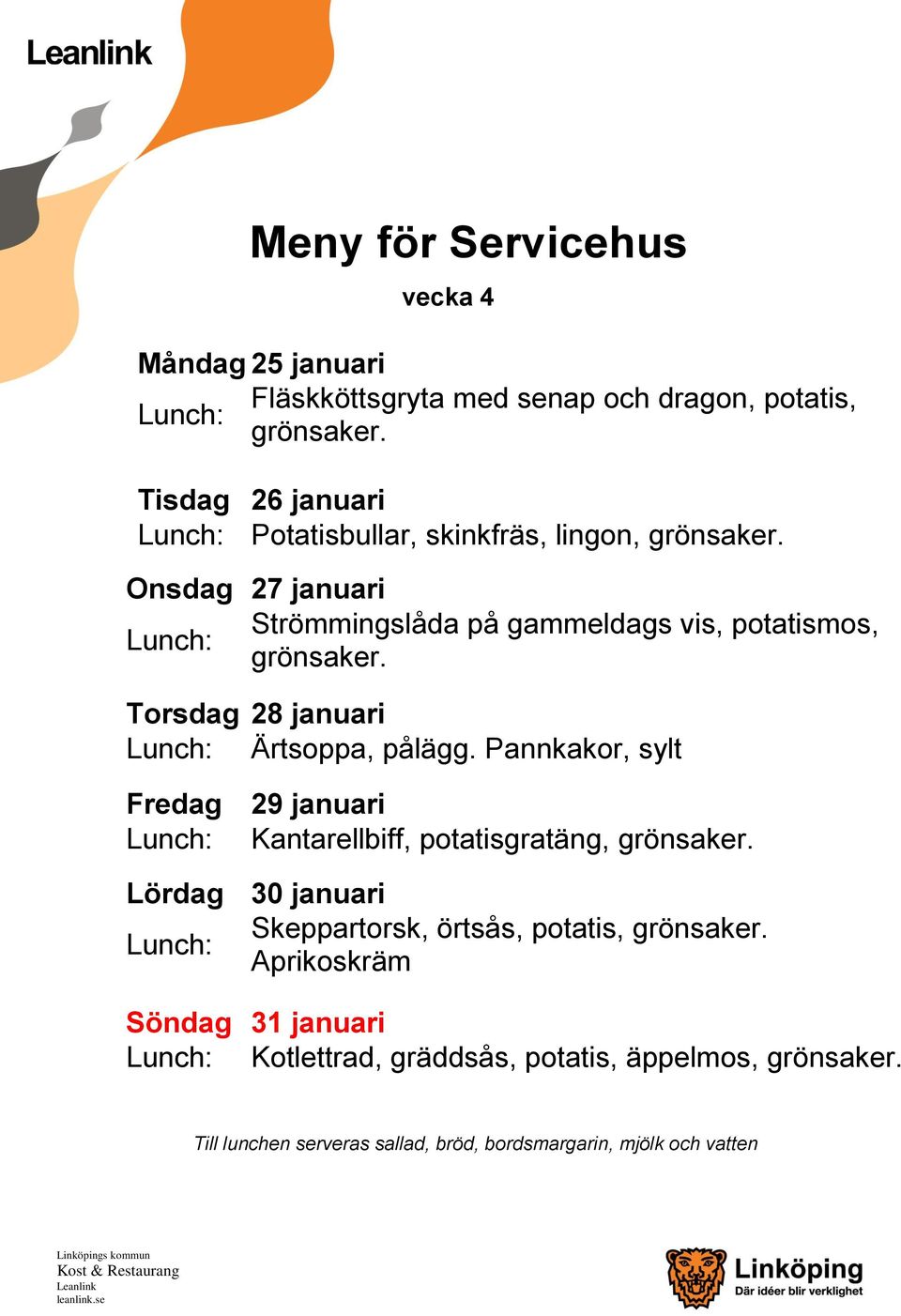 januari Ärtsoppa, pålägg.