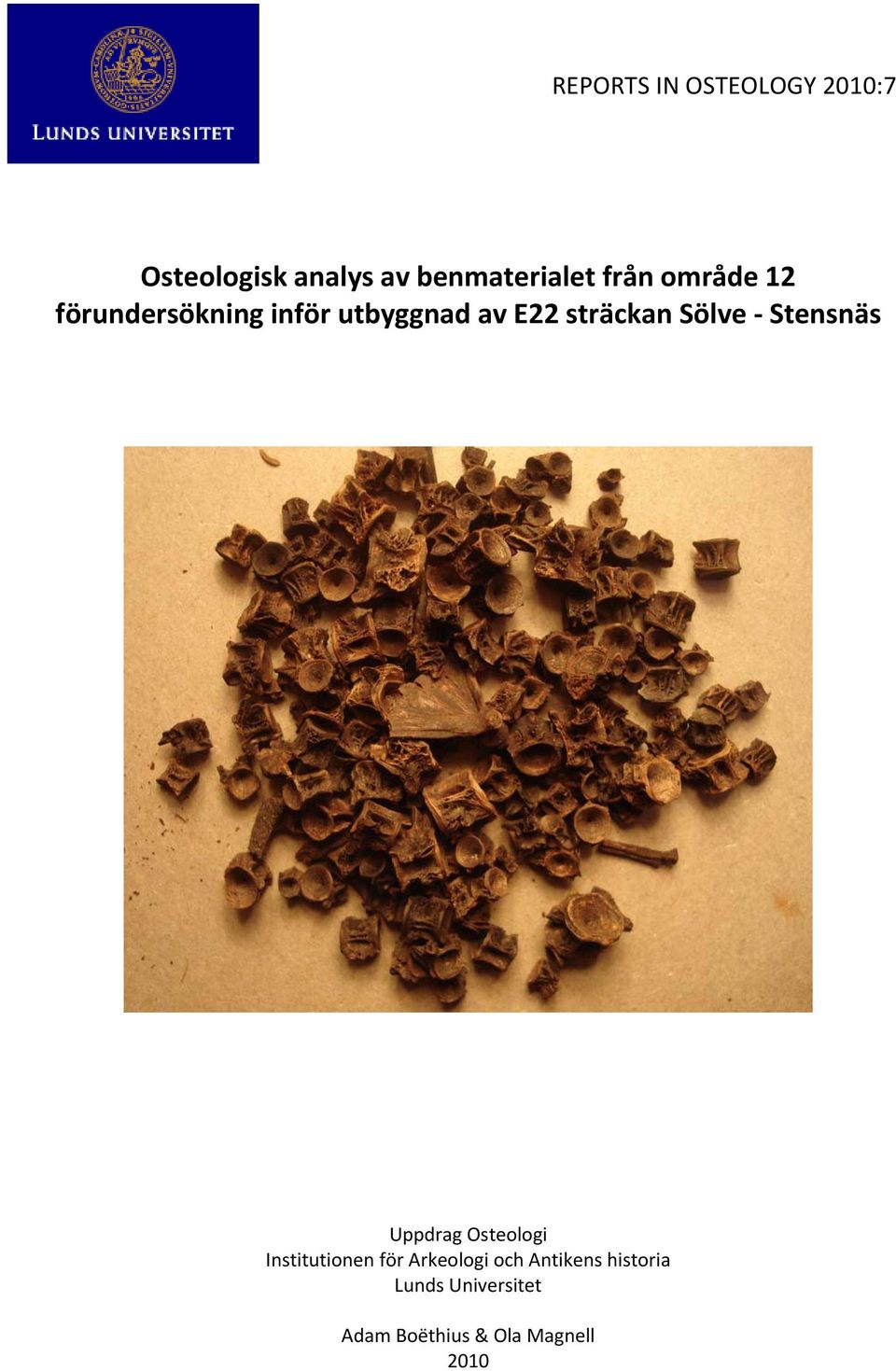 Sölve Stensnäs Uppdrag Osteologi Institutionen för Arkeologi och
