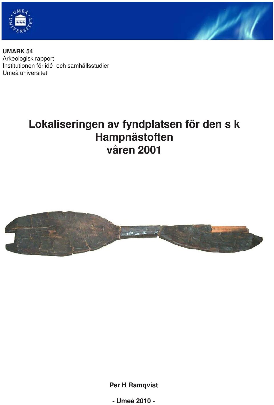 Lokaliseringen av fyndplatsen för den s k