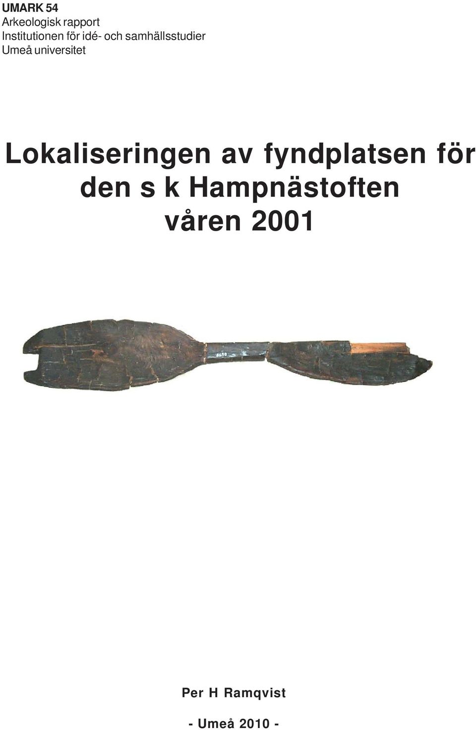 universitet Lokaliseringen av fyndplatsen för den