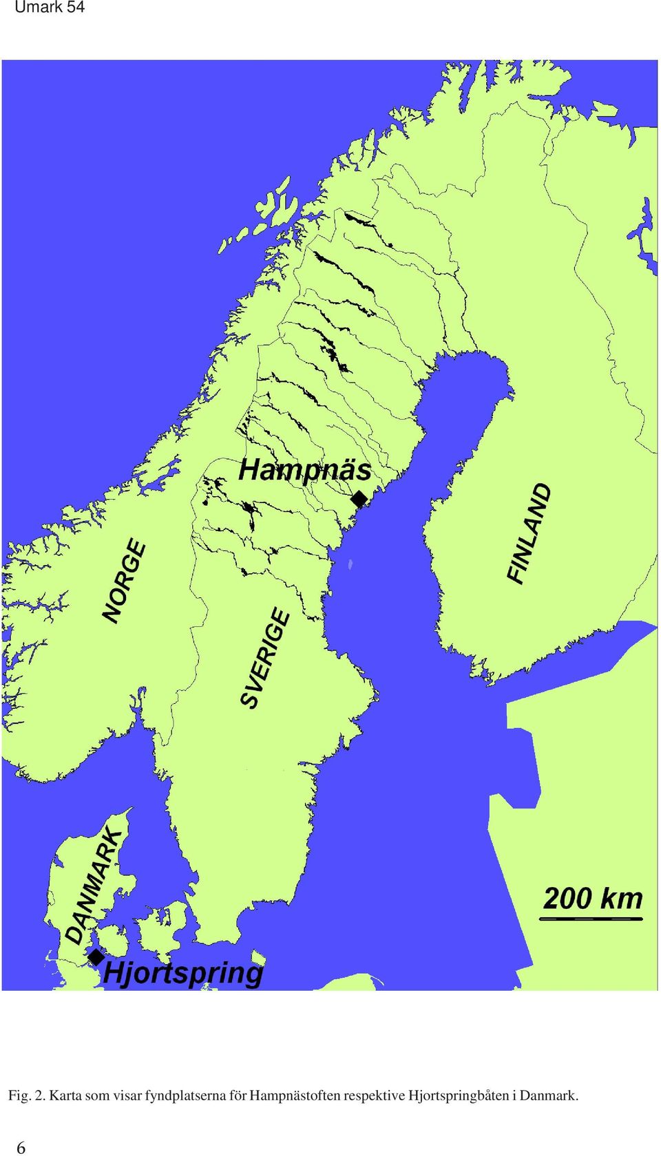 fyndplatserna för