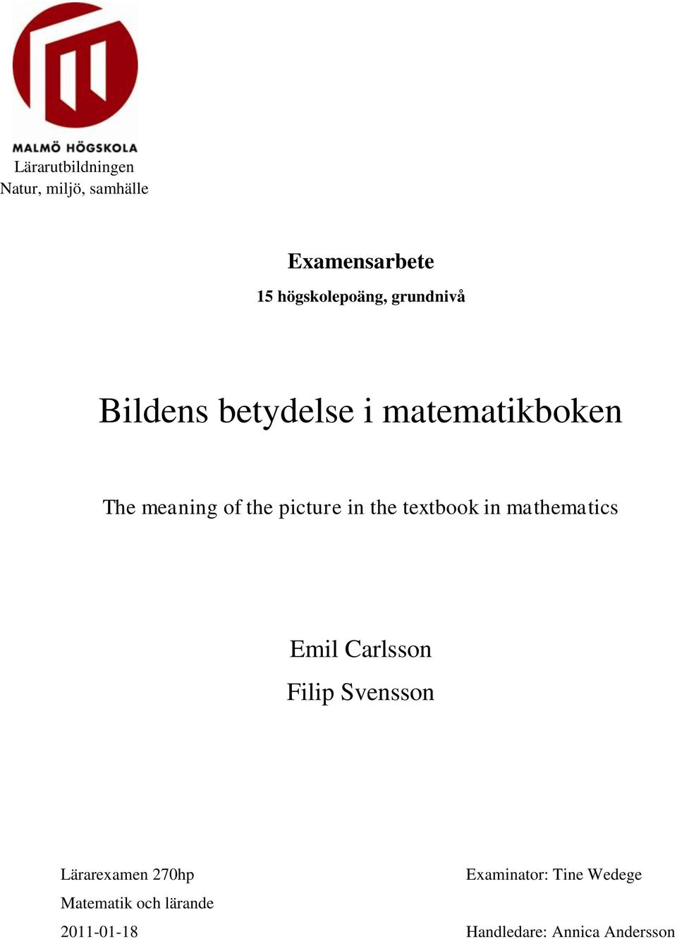 mathematics Emil Carlsson Filip Svensson Lärarexamen 270hp Matematik och lärande